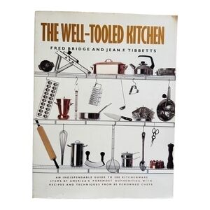 Magazine The Well-Tooled Kitchen by Fred Bridge & Jean Tibbets Paperback Book